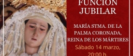 Este fin de semana se celebra la Solemne Función Jubilar y Besamanos de María Stma. de la Palma Coronada, Reina de los Mártires.